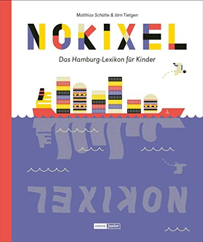 Nokixel: Das Hamburg-Lexikon für Kinder (Junius Junior) von Junius Verlag GmbH